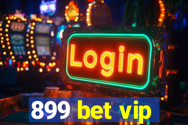 899 bet vip